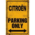 Wandbord Parkeerbord Tekstbord Citroën Parking only Bord, Ophalen of Verzenden, Nieuw, Auto's