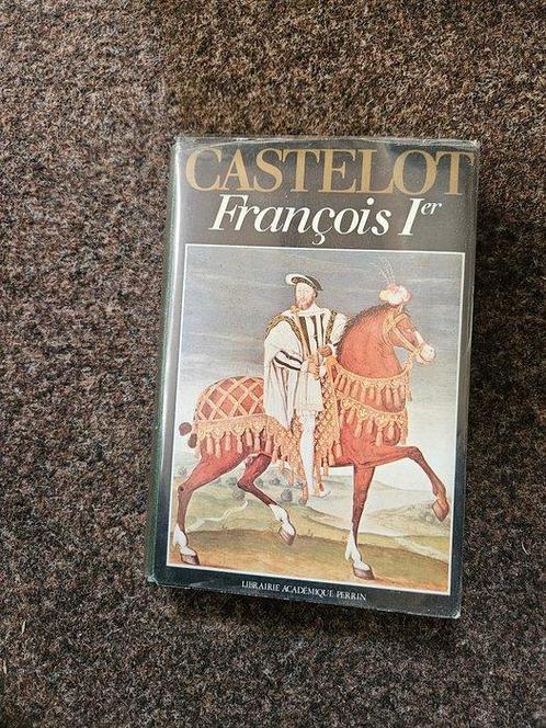 André Castelot - François Ier, Marie-Antoinette, Louis XVII,, Antiek en Kunst, Antiek | Boeken en Bijbels