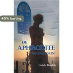 De Aphrodite van Santorini 9789089541130 Guido Bindels, Boeken, Literatuur, Verzenden, Gelezen, Guido Bindels