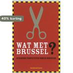 Wat met Brussel? 9789058265616, Verzenden, Zo goed als nieuw