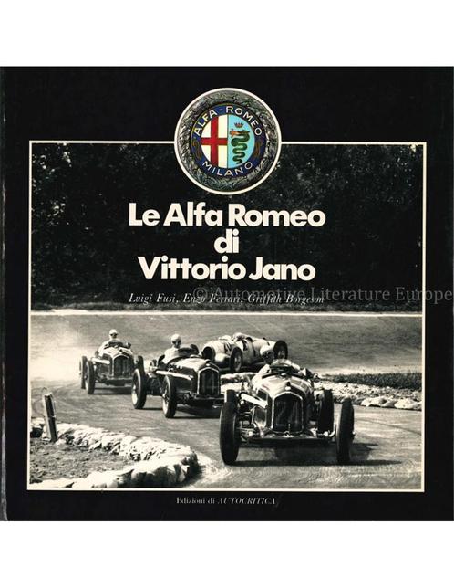 LE ALFA ROMEO DI VITTORI JANO - LUIGI FUSI, ENZO FERRARI &, Boeken, Auto's | Boeken, Alfa Romeo