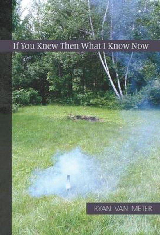 If You Knew Then What I Know Now 9781932511949, Boeken, Taal | Engels, Gelezen, Verzenden