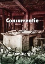 Concurrentie 9789460795107 Tom Bergs, Verzenden, Zo goed als nieuw, Tom Bergs