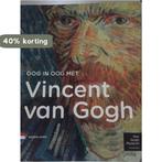 Boek - Oog in oog met Vincent van Gogh - van Gogh Museum -, Verzenden, Gelezen, Nienke Bakker (begeleiding en concept)