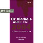 Oz Clarkes Wijnpocket 2004 9789043904292 O. Clarke, Boeken, Verzenden, Zo goed als nieuw, O. Clarke