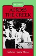 Across the Creek: Faulkner Family Stories. Faulkner, Jim, Boeken, Zo goed als nieuw, Verzenden, Faulkner, Jim