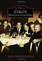 Ciros: Nightclub of the Stars (Images of Ameri. Clarke, Verzenden, Zo goed als nieuw, Andra D Clarke