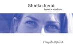 Glimlachend 9789082603804 Chiquita Bijland, Verzenden, Gelezen, Chiquita Bijland