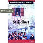 Strijdlust 9789052264172 Antonio Muñoz Molina, Boeken, Romans, Verzenden, Gelezen, Antonio Muñoz Molina