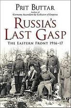 Russias Last Gasp 9781472824899 Prit Buttar, Boeken, Verzenden, Zo goed als nieuw, Prit Buttar