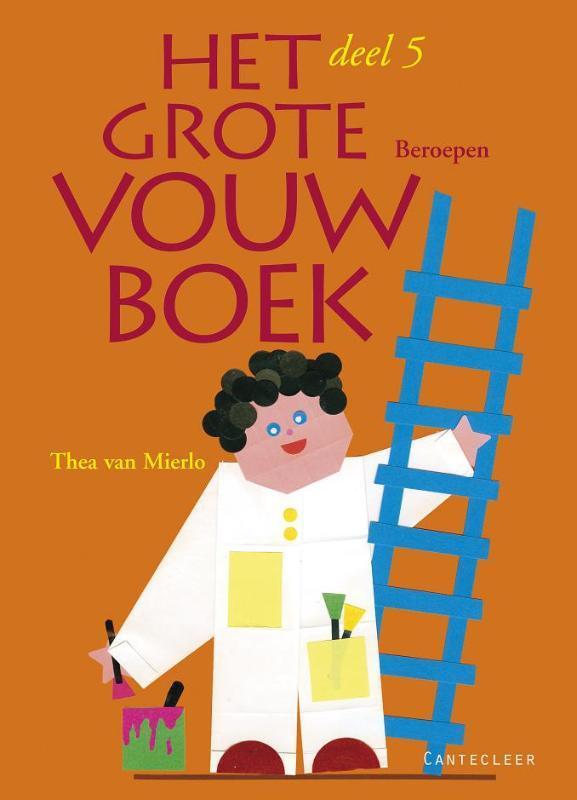 Het grote vouwboek Deel 5 9789021338279 Thea van Mierlo, Boeken, Hobby en Vrije tijd, Zo goed als nieuw, Verzenden