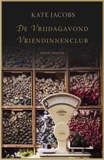 De vrijdagavondvriendinnenclub 9789022552421 Kate Jacobs, Verzenden, Gelezen, Kate Jacobs