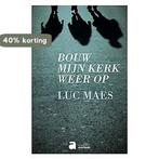 Bouw mijn Kerk weer op 9782808102872 Luc Maes, Verzenden, Zo goed als nieuw, Luc Maes