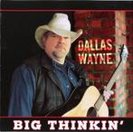 Dallas Wayne - Big Thinkin, Verzenden, Nieuw in verpakking