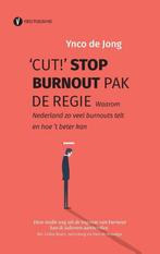 9789491908507 Cut! Stop burnout, pak de regie, Boeken, Nieuw, Verzenden, Ynco de Jong