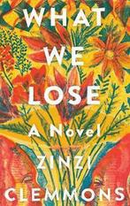 What We Lose 9780735221710 Zinzi Clemmons, Verzenden, Gelezen, Zinzi Clemmons