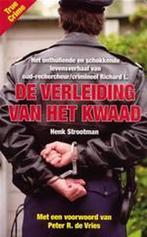 VERLEIDING VAN HET KWAAD 9789081004718 HENK STROOTMAN, Verzenden, Zo goed als nieuw, HENK STROOTMAN