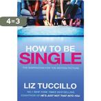 How To Be Single 9781471146633 Liz Tuccillo, Boeken, Verzenden, Gelezen, Liz Tuccillo