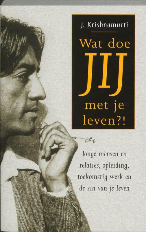 Wat doe jij met je leven ?! 9789020283006 Jiddu Krishnamurti, Boeken, Esoterie en Spiritualiteit, Zo goed als nieuw, Verzenden