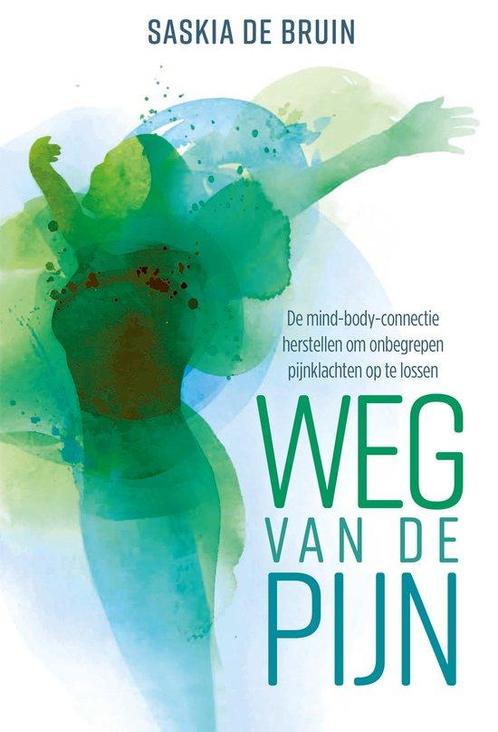 9789020214895 Weg van de pijn Saskia de Bruin, Boeken, Psychologie, Nieuw, Verzenden