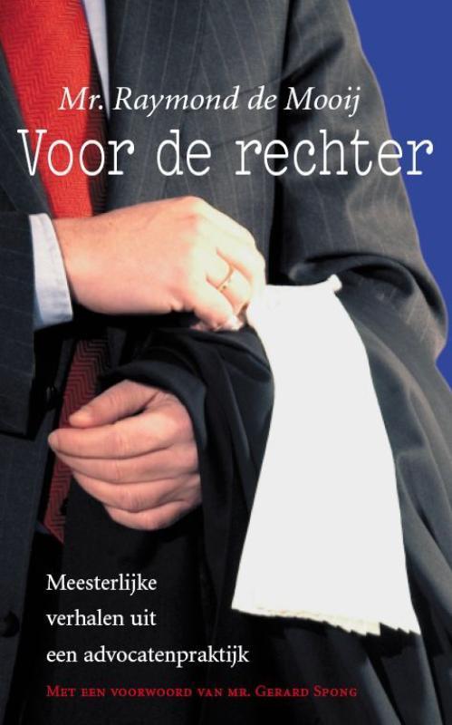 VOOR DE RECHTER 9789045302294 R. de Mooij, Boeken, Hobby en Vrije tijd, Gelezen, Verzenden
