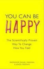 You Can Be Happy 9780273763901 Freeman Daniel, Verzenden, Zo goed als nieuw, Freeman Daniel