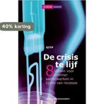De crisis te lijf / De nieuwe manager 9789089650313, Boeken, Verzenden, Zo goed als nieuw, A. van der Horst