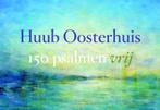 150 psalmen vrij 9789049803032 Huub Oosterhuis, Verzenden, Zo goed als nieuw, Huub Oosterhuis