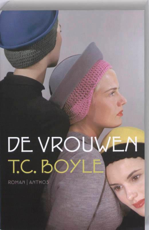 De vrouwen 9789041413598 T.C. Boyle, Boeken, Romans, Zo goed als nieuw, Verzenden