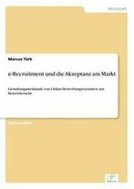 e-Recruitment und die Akzeptanz am Markt:Gestal. Turk,, Boeken, Overige Boeken, Zo goed als nieuw, Marcus Turk, Verzenden