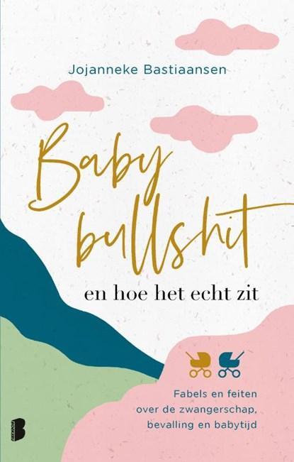 Babybullshit en hoe het echt zit | 9789022597385 | Jojanneke, Boeken, Literatuur, Zo goed als nieuw