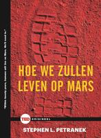 Hoe we zullen leven op Mars / TED-boeken 9789462983076, Verzenden, Zo goed als nieuw, Stephan Petranek