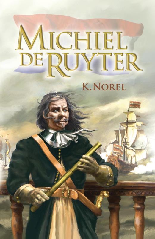 Michiel de Ruyter 9789026621130 Klaas Norel, Boeken, Kinderboeken | Jeugd | 13 jaar en ouder, Gelezen, Verzenden