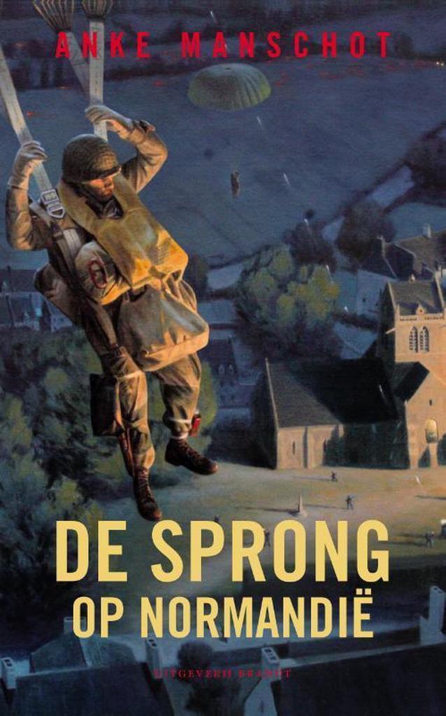 De sprong op Normandië 9789492037213 Anke Manschot, Boeken, Kinderboeken | Jeugd | 13 jaar en ouder, Zo goed als nieuw, Verzenden