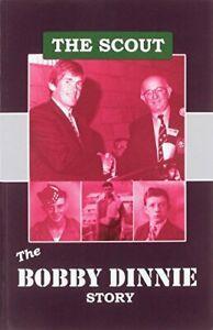 The Scout: The Bobby Dinnie Story. Dinnie, Bobby   ., Boeken, Biografieën, Zo goed als nieuw, Verzenden