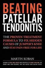 Beating Patellar Tendonitis 9781491049730 Martin Koban, Verzenden, Gelezen, Martin Koban