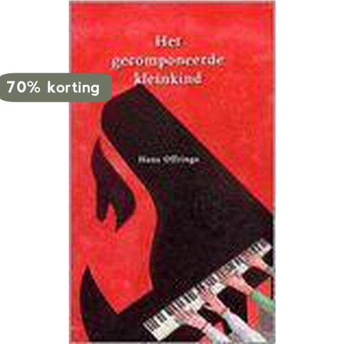 Gecomponeerde Kleinkind 9789090183473 Hans Offringa, Boeken, Muziek, Zo goed als nieuw, Verzenden
