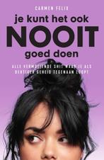 Je kunt het ook nooit goed doen 9789000370757 Carmen Felix, Boeken, Verzenden, Zo goed als nieuw, Carmen Felix