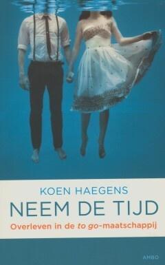 Neem de tijd (9789026324079, Koen Haegens), Boeken, Overige Boeken, Nieuw, Verzenden