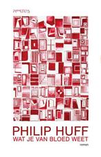 Wat je van bloed weet | 9789044650518 | Philip Huff, Zo goed als nieuw, Philip Huff