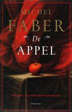 De appel 9789057592317 Michel Faber, Boeken, Verzenden, Zo goed als nieuw, Michel Faber