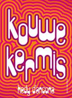 Kouwe kermis 9789038811451 Hedy dAncona, Verzenden, Zo goed als nieuw, Hedy d'Ancona