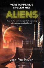 Verstoppertje spelen met aliens 9789000358724, Boeken, Verzenden, Zo goed als nieuw, Jean-Paul Keulen