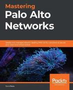 Mastering Palo Alto Networks 9781789956375 Tom Piens, Verzenden, Zo goed als nieuw, Tom Piens