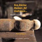 Een kleine hamer, fel gedreven ... 9789076542492, Verzenden, Zo goed als nieuw, F. Collignon