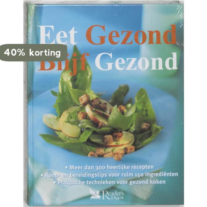 EET GEZOND BLIJF GEZOND 9789064076572, Boeken, Kookboeken, Gelezen, Verzenden