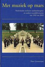 Met muziek op mars 9789028835511 P. Grootemaat, Boeken, Oorlog en Militair, Verzenden, Zo goed als nieuw, P. Grootemaat
