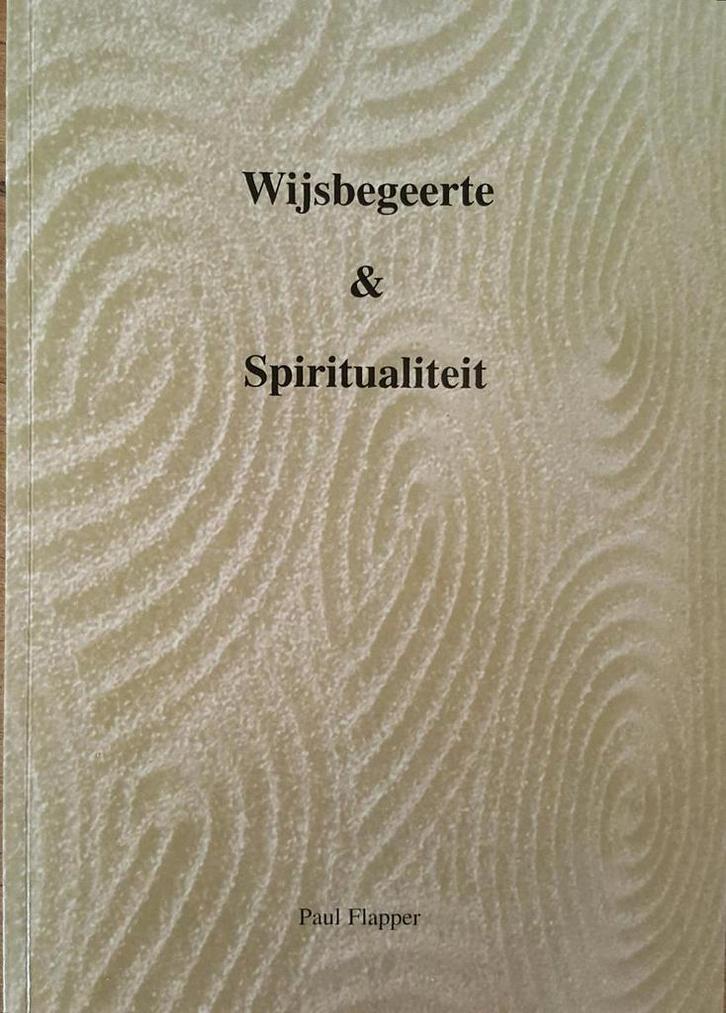 Wijsbegeerte & spiritualiteit 9789080340565 P.L.P. Flapper, Boeken, Esoterie en Spiritualiteit, Gelezen, Verzenden