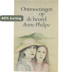 Ontmoetingen op de heuvel 9789022973257 Philipe, Boeken, Verzenden, Gelezen, Philipe