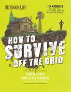 9781681884707 How to Survive Off the Grid PB: From Backya..., Boeken, Verzenden, Nieuw, Tim Macwelch